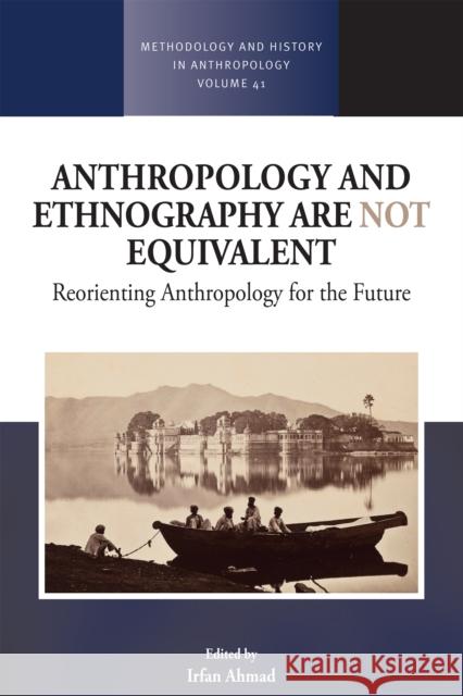 Anthropology and Ethnography are Not Equivalent: Reorienting Anthropology for the Future  9781805393436 Berghahn Books - książka