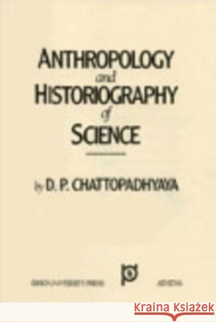 Anthropology and Historiography of Science, 16: Continental Thought Series, V16 Chattopadhyaya, D. P. 9780821409527 Ohio University Press - książka