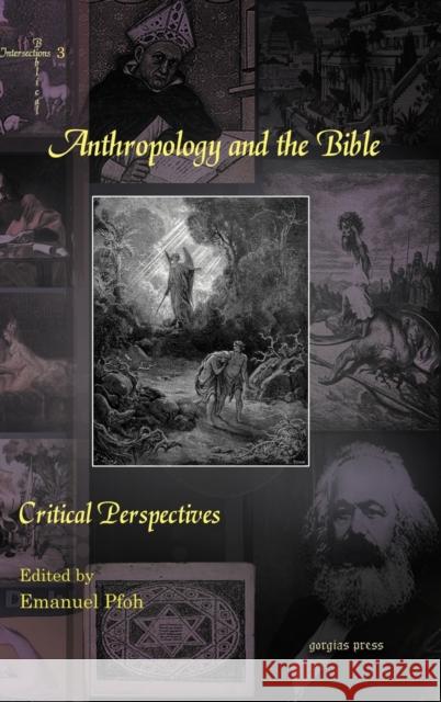Anthropology and the Bible: Critical Perspectives Emanuel Pfoh, Eveline van der Steen, Philippe Wajdenbaum, David J. Chalcraft, Niels Peter Lemche 9781607249566 Gorgias Press - książka
