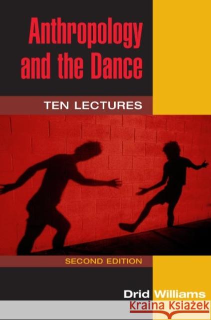 Anthropology and the Dance: Ten Lectures Williams, Drid 9780252071348 University of Illinois Press - książka
