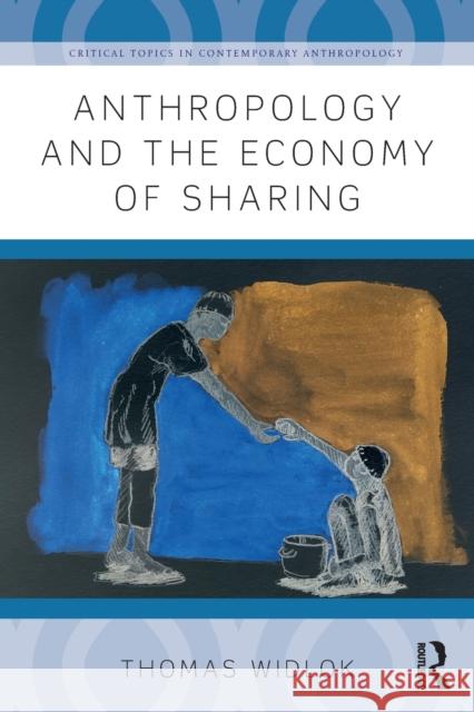 Anthropology and the Economy of Sharing Thomas Widlok 9781138945548 Routledge - książka