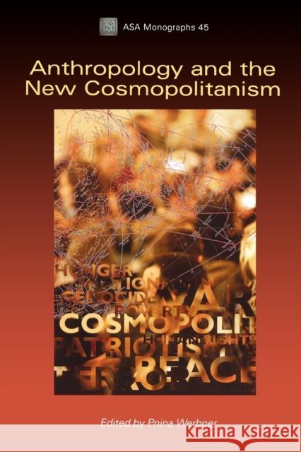 Anthropology and the New Cosmopolitanism: Rooted, Feminist and Vernacular Perspectives Werbner, Pnina 9781847881984 BERG - książka