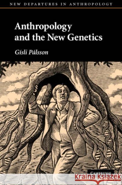 Anthropology and the New Genetics Gisli Palsson 9780521855723 Cambridge University Press - książka