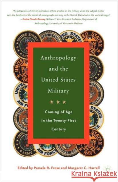 Anthropology and the United States Military: Coming of Age in the Twenty-First Century Frese, P. 9781403963000 Palgrave MacMillan - książka