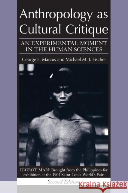 Anthropology as Cultural Critique: An Experimental Moment in the Human Sciences Marcus, George E. 9780226504506 University of Chicago Press - książka