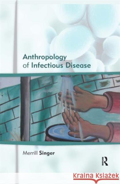 Anthropology of Infectious Disease Merrill Singer 9781629580432 Left Coast Press - książka