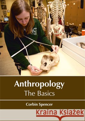 Anthropology: The Basics Corbin Spencer 9781635490299 Larsen and Keller Education - książka
