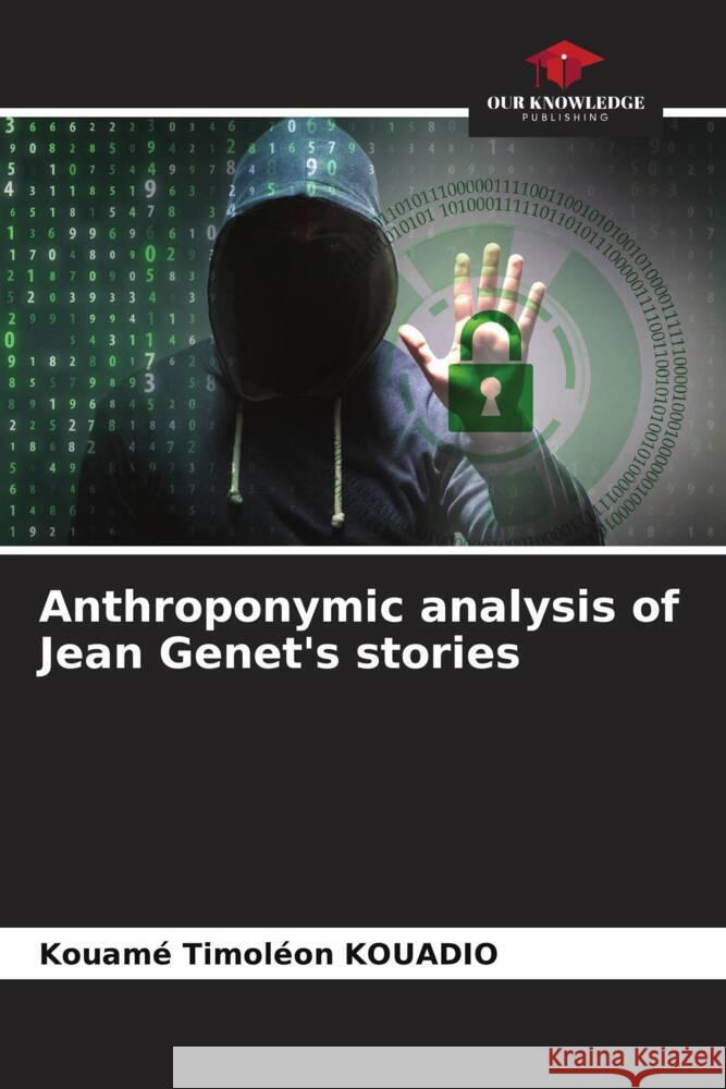 Anthroponymic analysis of Jean Genet's stories Kouam? Timol?on Kouadio 9786207986330 Our Knowledge Publishing - książka