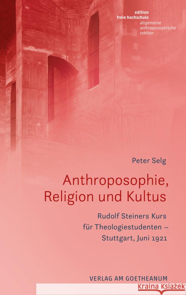 Anthroposophie, Religion und Kultus Selg, Peter 9783723516904 Verlag am Goetheanum - książka