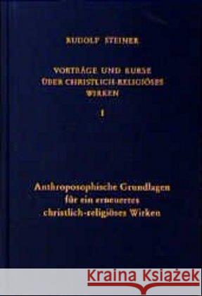 Anthroposophische Grundlagen für ein erneuertes christlich-religiöses Wirken : Sechs Vorträge und zwei Besprechungen, Stuttgart 1921 Steiner, Rudolf   9783727434204 Rudolf Steiner Verlag - książka