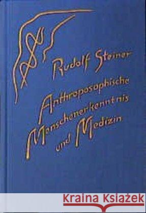 Anthroposophische Menschenerkenntnis und Medizin : Elf Vorträge, 1923/1924 in verschiedenen Städten Steiner, Rudolf   9783727431906 Rudolf Steiner Verlag - książka