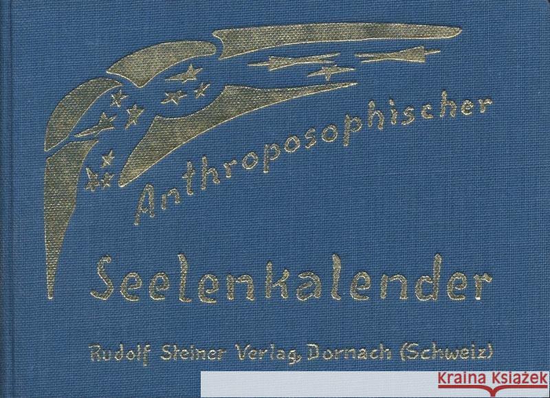 Anthroposophischer Seelenkalender : 52 Wochensprüche Steiner, Rudolf   9783727452291 Rudolf Steiner Verlag - książka