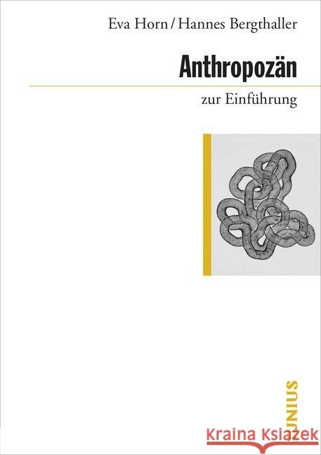 Anthropozän zur Einführung Bergthaller, Hanno; Horn, Eva 9783960603115 Junius Verlag - książka