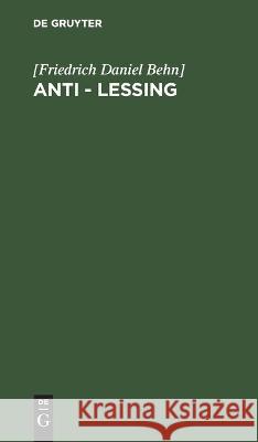 Anti - Leßing [Friedrich Daniel Behn] 9783112625033 De Gruyter - książka