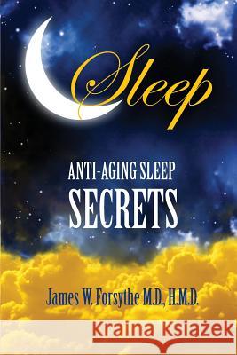 Anti-Aging Sleep Secrets James W. Forsyth 9780984838387 Century Wellness Publishing - książka