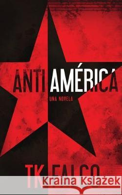 Anti América T K Falco, Simon Molina 9788893986304 Tektime - książka