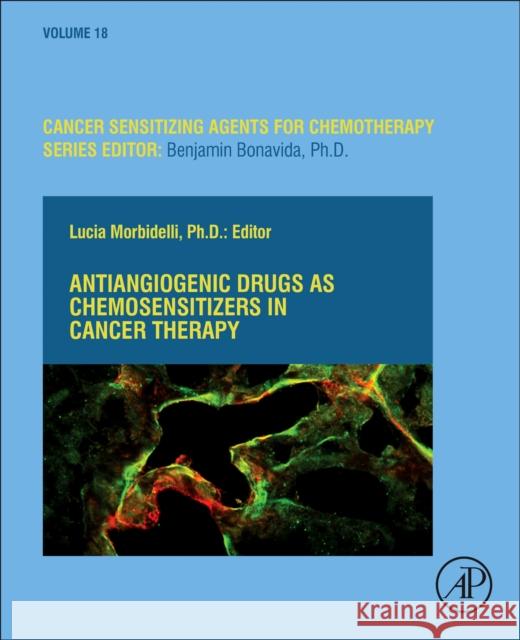 Anti-Angiogenic Drugs as Chemosensitizers in Cancer Therapy, 19 Lucia Morbidelli 9780323901901 Academic Press - książka