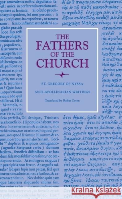 Anti-Apollinarian Writings Gregory                                  Robin Orton St Gregory of Nyssa 9780813228075 Catholic University of America Press - książka