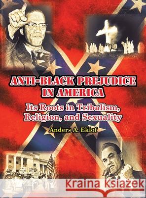 Anti-Black Prejudice in America Anders Eklof 9781737537328 Anders Eklof - książka