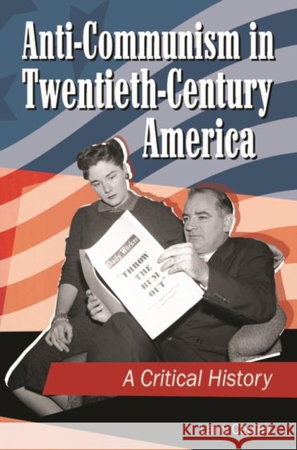 Anti-Communism in Twentieth-Century America: A Critical History Ceplair, Larry 9781440800474 Praeger Publishers - książka