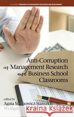 Anti-Corruption in Management Research and Business School Classrooms Agata Stachowicz-Stanusch Wolfgang Amann  9781641134453 Information Age Publishing - książka