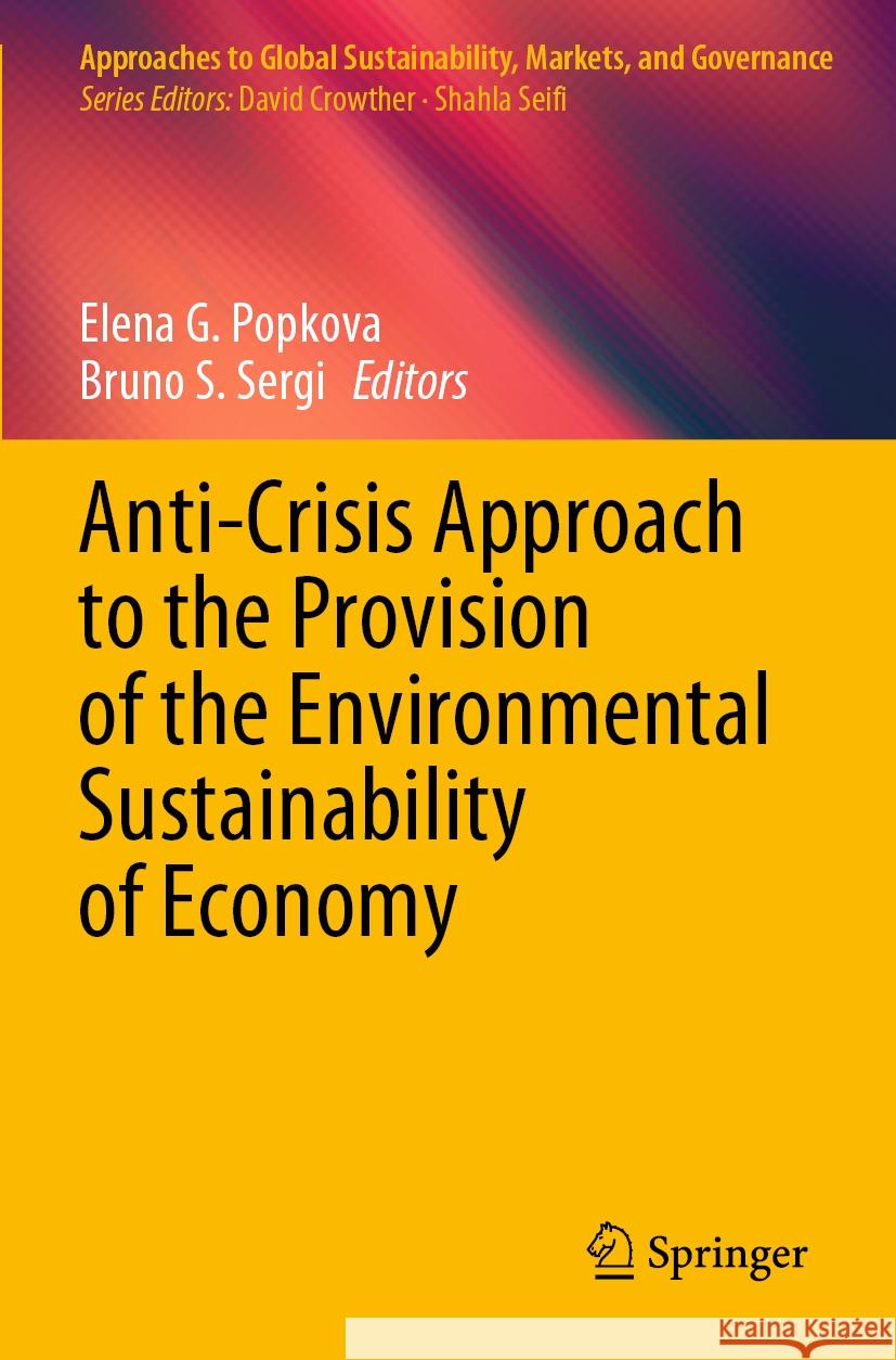 Anti-Crisis Approach to the Provision of the Environmental Sustainability of Economy  9789819922000 Springer Nature Singapore - książka