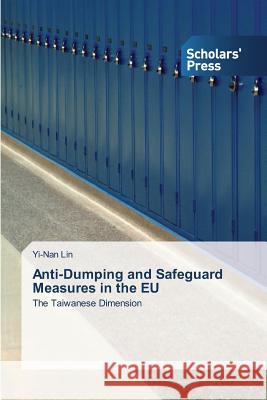 Anti-Dumping and Safeguard Measures in the EU Lin, Yi-Nan 9783639711066 Scholars' Press - książka