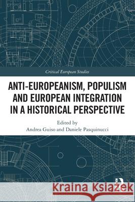 Anti-Europeanism, Populism and European Integration in a Historical Perspective Andrea Guiso Daniele Pasquinucci 9781032444468 Routledge - książka