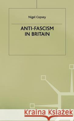 Anti-Fascism in Britain Nigel Copsey Copsey 9780312227654 Palgrave MacMillan - książka