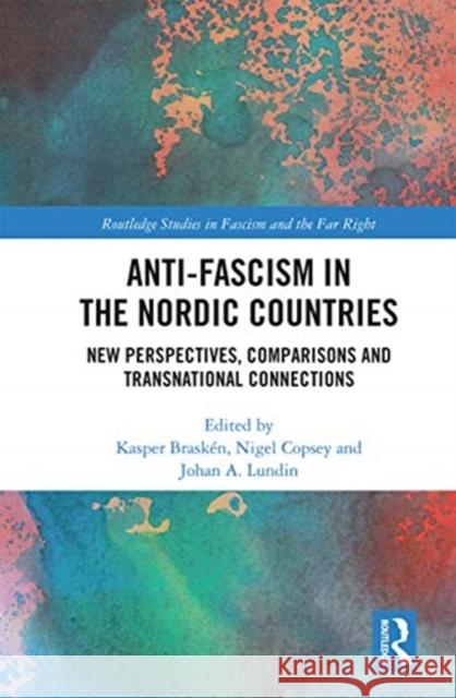 Anti-Fascism in the Nordic Countries: New Perspectives, Comparisons and Transnational Connections Brask Nigel Copsey Johan A. Lundin 9780367662806 Routledge - książka