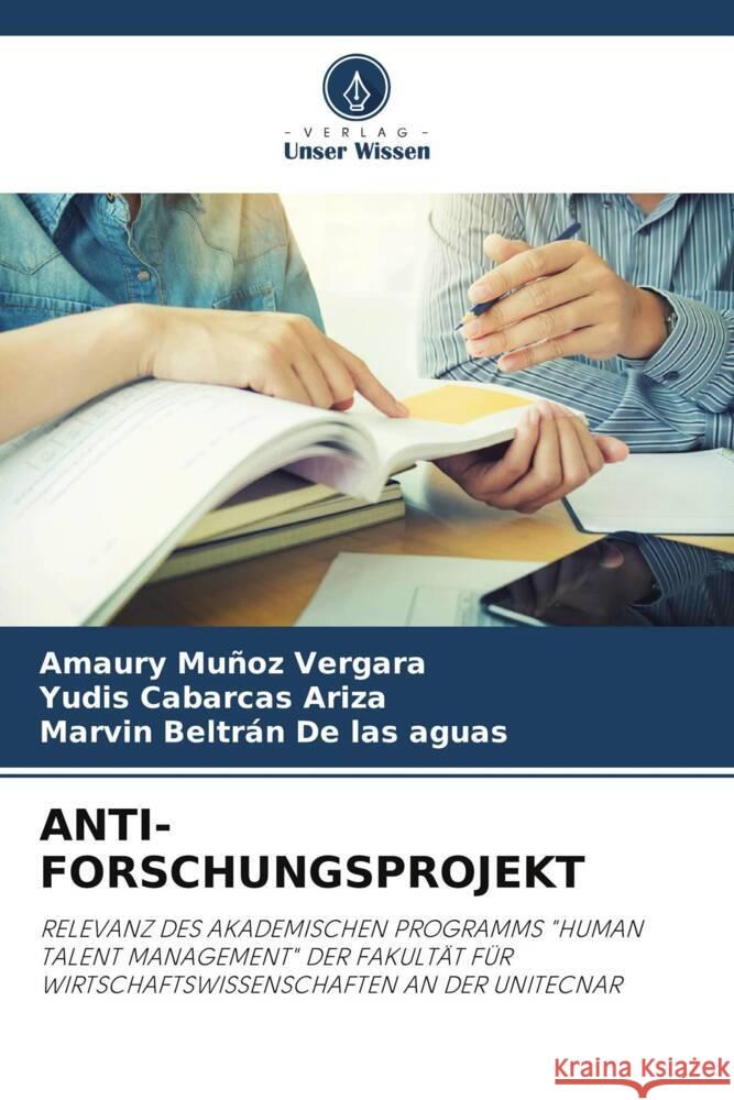 ANTI-FORSCHUNGSPROJEKT Muñoz Vergara, Amaury, Cabarcas Ariza, Yudis, Beltrán De las Aguas, Marvin 9786204914732 Verlag Unser Wissen - książka