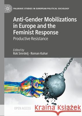 Anti-Gender Mobilizations in Europe and the Feminist Response: Productive Resistance Rok Smrdelj, Roman Kuhar 9783031876929 Springer International Publishing AG - książka