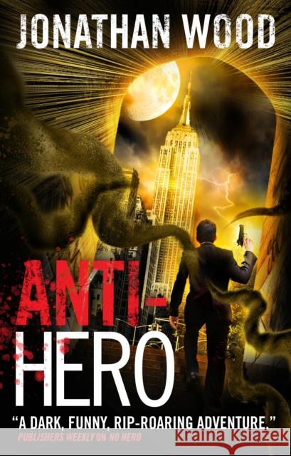 Anti-Hero Jonathan Wood 9781781168110 Titan Books (UK) - książka