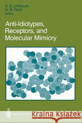 Anti-Idiotypes, Receptors, and Molecular Mimicry D. Scott Linthicum Nadir R. Farid 9781461283256 Springer - książka