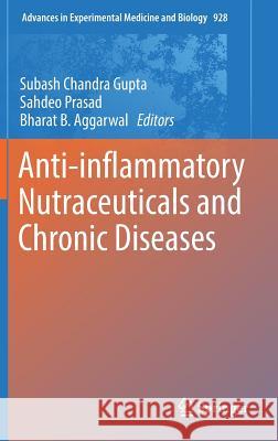 Anti-Inflammatory Nutraceuticals and Chronic Diseases Gupta, Subash Chandra 9783319413327 Springer - książka