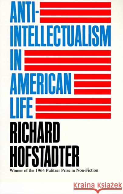 Anti-Intellectualism in American Life Hofstadter, Richard 9780394703176 Vintage Books USA - książka