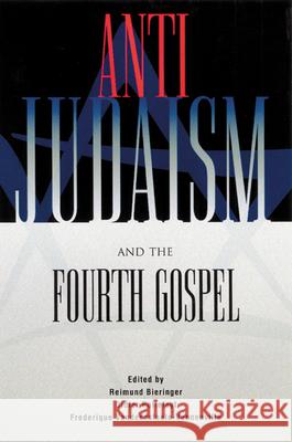 Anti-Judaism and the Fourth Gospel Reimund Bieringer Didier Pollefeyt Frederique Vandecasteele-Vanneuville 9780664224110 Westminster John Knox Press - książka