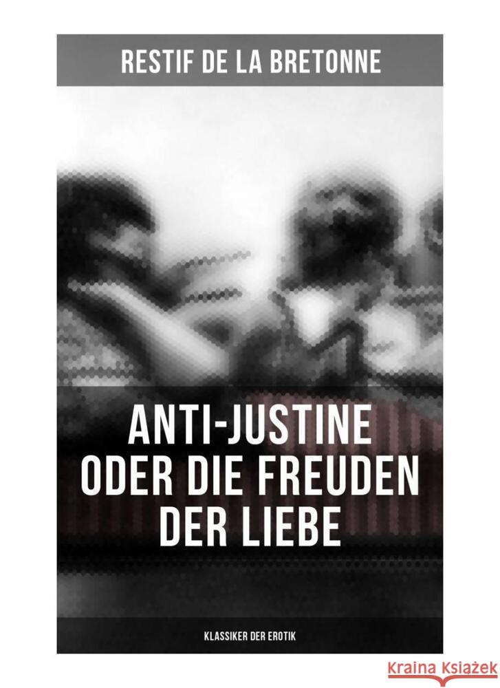 Anti-Justine oder die Freuden der Liebe (Klassiker der Erotik) de la Bretonne, Restif 9788027256914 Musaicum Books - książka