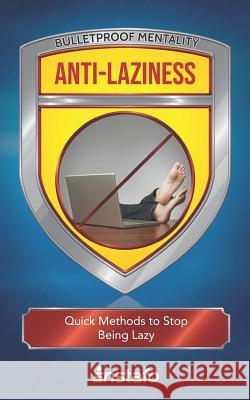 Anti-Laziness: Quick Methods to Stop Being Lazy Instafo 9781077395817 Independently Published - książka