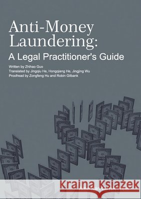 Anti-Money Laundering: A Legal Practitioner's Guide Jingqiu He Hongqiang He Jingjing Wu 9781967244102 American Classic Press - książka