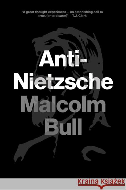 Anti-Nietzsche Malcolm Bull 9781781683163 Verso - książka