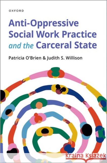 Anti-Oppressive Social Work Practice and the Carceral State Patricia (Associate Professor, Associate Professor, University of Illinois at Chicago) O'Brien 9780190076757 Oxford University Press Inc - książka