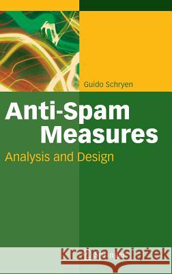Anti-Spam Measures: Analysis and Design Schryen, Guido 9783540717485 Springer - książka