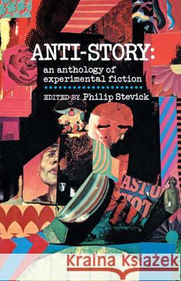 Anti-Story: An Anthology of Experimental Fiction Stevick, Philip 9780029315002 Free Press - książka