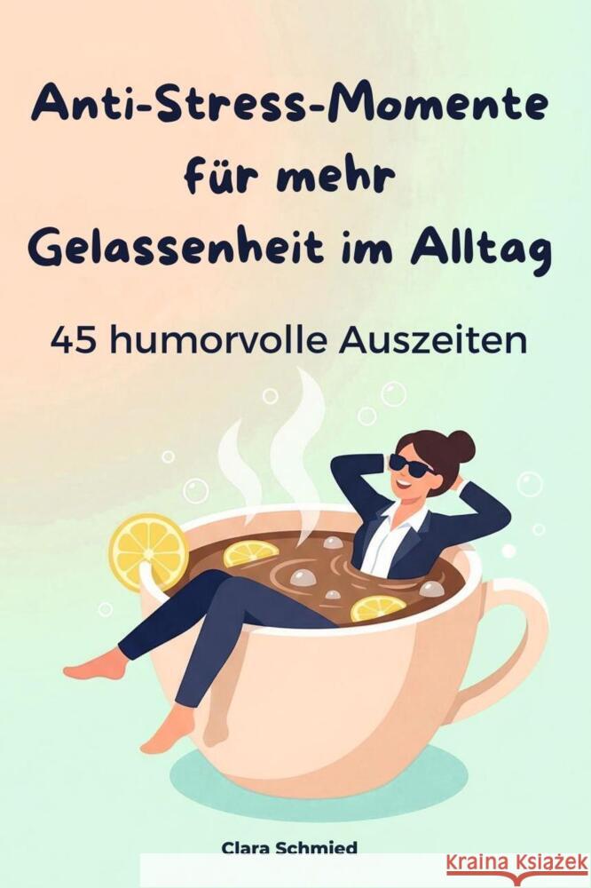 Anti-Stress-Momente für mehr Gelassenheit im Alltag Schmied, Clara 9783695375691 FlipFlop - książka
