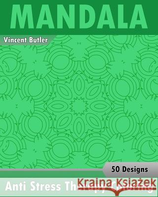 Anti Stress Therapy Coloring Book: 50 Coloring Templates for Meditation and Relaxation, Stress Relieving Patterns for Anger Release, Calming Adult Col Vincent Butler 9781541307490 Createspace Independent Publishing Platform - książka