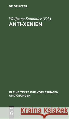 Anti-Xenien: In Auswahl Wolfgang Stammler 9783111000619 Walter de Gruyter - książka