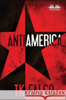 Antiamerica T K Falco, Jos Van Ederen 9788835420033 Tektime - książka