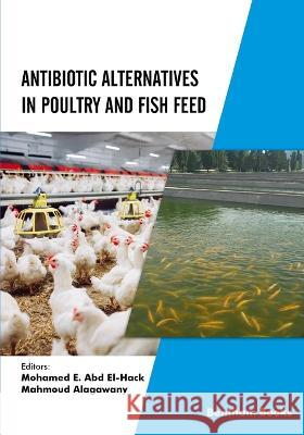 Antibiotic Alternatives in Poultry and Fish Feed Mahmoud Alagawany Mohamed E. Abd El-Hack 9789815049039 Bentham Science Publishers - książka