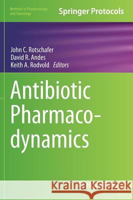 Antibiotic Pharmacodynamics John C. Rotschafer David R. Andes Keith A. Rodvold 9781493933211 Humana Press - książka